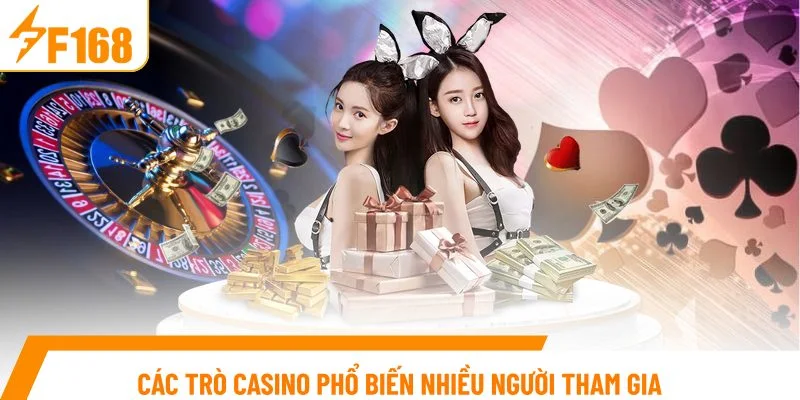 Các trò Casino phổ biến nhiều người tham gia