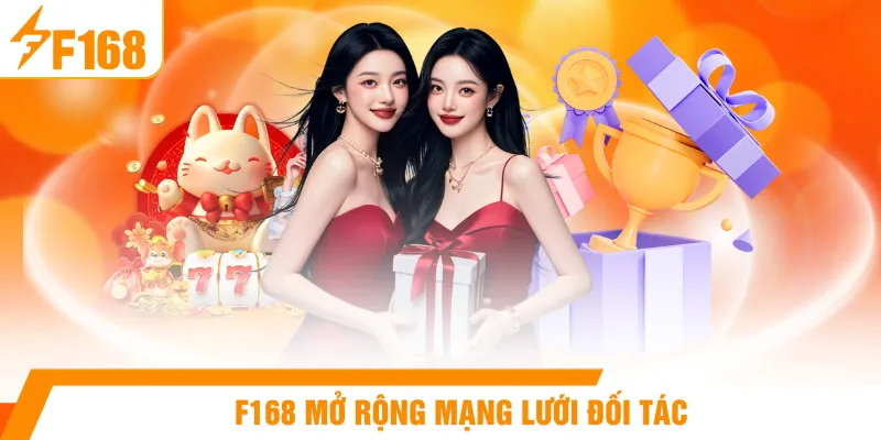 F168 mở rộng mạng lưới đối tác